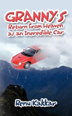 Granny's Return from Heaven as an Incredible Car - Kakkar, Renu