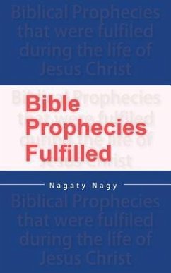 Bible Prophecies Fulfilled - Nagy, Nagaty