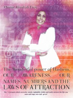 The Wonderful Power of Hashem, Our Awareness, Our Names, Numbers and the Laws of Attraction