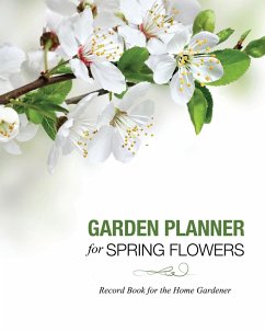 Garden Planner for Spring Flowers - Speedy Publishing Llc