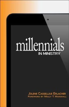 Millennials in Ministry - Erlacher, Jolene Cassellius