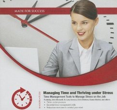 Cover Managing Time and Thriving Under Stress: Time Management Tools to Manage Stress on the Job