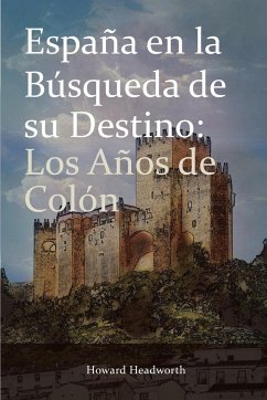 Espana En La Busqueda de Su Destino - Headworth, Howard