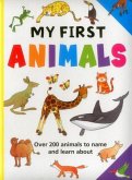 My First Animals: Over 200 Animals to Name and Learn about