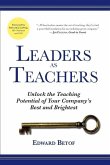Leaders as Teachers (Paperback): Unlock the Teaching Potential of Your Company's Best and Brightest