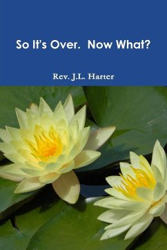 So It's Over. Now What? - Harter, Rev. J. L.