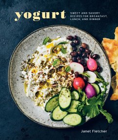 Yogurt: Sweet and Savory Recipes for Breakfast, Lunch, and Dinner [A Cookbook] - Fletcher, Janet