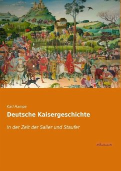 Deutsche Kaisergeschichte - Hampe, Karl