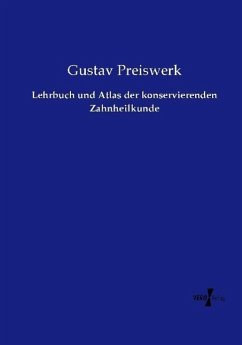 Lehrbuch und Atlas der konservierenden Zahnheilkunde - Preiswerk, Gustav
