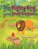 The Mighty King and the Small Creature