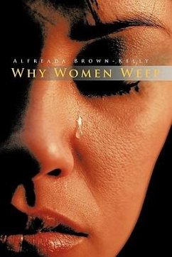 Why Women Weep - Brown-Kelly, Alfreada
