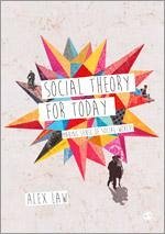 Social Theory for Today - Law, Alex