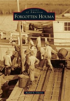 Forgotten Houma - Cherry, Rachel E.