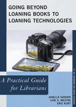 Going Beyond Loaning Books to Loaning Technologies - Sander, Janelle; Mestre, Lori S.; Kurt, Eric