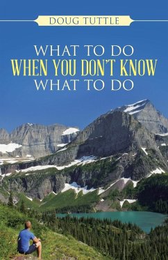 What to Do When You Don't Know What to Do - Tuttle, Doug