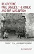 Re-creating Paul Bowles, the Other, and... - Bild 1