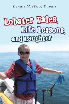 Lobster Tales, Life Lessons, and Laughter - Dupuis, Dennis M.