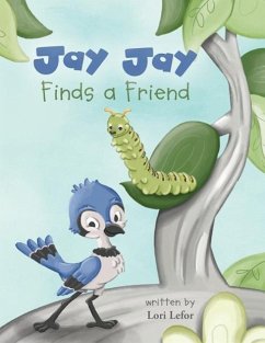 Jay Jay Finds a Friend - Lefor, Lori