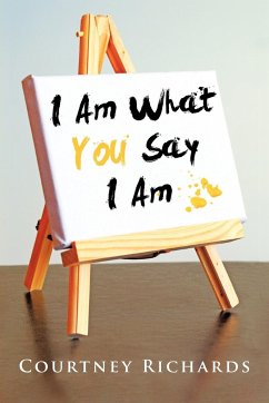 I Am What You Say I Am - Richards, Courtney