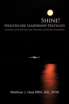 Shine! Healthcare Leadership Distilled