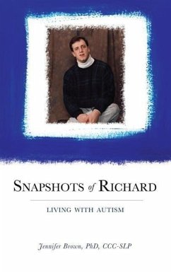 Snapshots of Richard: Living with Autism - Brown, CCC-Slp