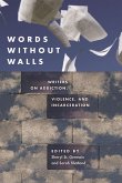 Words Without Walls: Writers on Addiction, Violence, and Incarceration