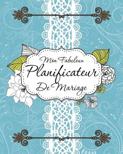 Mon Fabuleux Planificateur de Mariage - Speedy Publishing Llc Mon Fabuleux Planificateur de Mariage - Speedy Publishing Llc