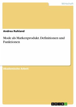 Mode als Markenprodukt. Definitionen und Funktionen - Ruhland, Andrea