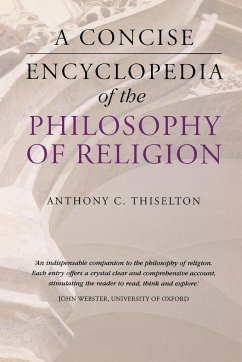 A Concise Encyclopedia of the Philosophy of Religion - Thiselton, Anthony C.