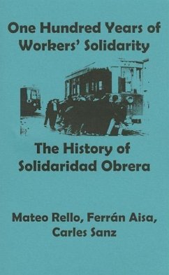 One Hundred Years of Solidarity: The History of Solidaridad Obrera - Rello, Mateo; Aisa, Ferran; Sanz, Carles