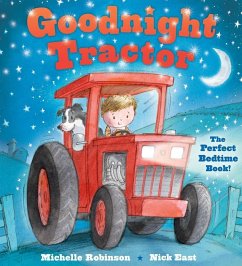 Goodnight Tractor: The Perfect Bedtime Book! - Robinson, Michelle