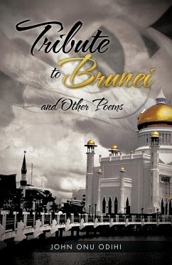 Tribute to Brunei and Other Poems - Odihi, John Onu