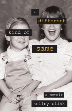 A Different Kind of Same - Clink, Kelley