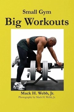 Small Gym Big Workout - Webb, Mack H. , Jr.