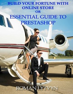 Build Your Fortune With Online Store or Essential Guide To Prestashop - Lytvyn, Roman