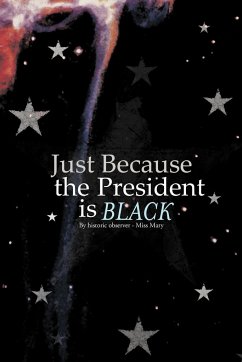 Just Because the President Is Black - Miss Mary