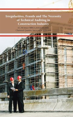 Irregularities, Frauds and the Necessity of Technical Auditing in Construction Industry - A. L. M. Ameer