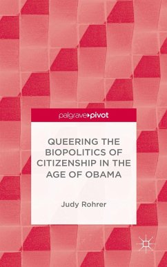 Queering the Biopolitics of Citizenship in the Age of Obama - Rohrer, J.