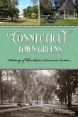 Connecticut Town Greens: History of the State's Common Centers