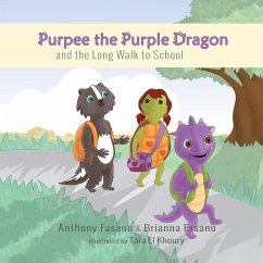 Purpee the Purple Dragon and the Long Walk to School - Fasano, Anthony; Fasano, Brianna