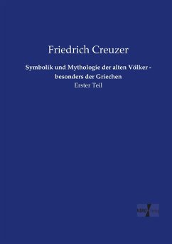 Symbolik und Mythologie der alten Völker - besonders der Griechen - Creuzer, Friedrich