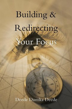 Building & Redirecting Your Focus - Deede Dumka Deede