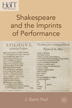 Shakespeare and the Imprints of Performance - Paul, J. Gavin