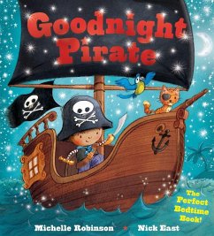 Goodnight Pirate: The Perfect Bedtime Book! - Robinson, Michelle