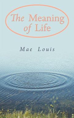 The Meaning of Life - Mae Louis