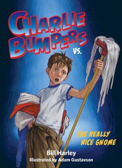 Charlie Bumpers vs. the Really Nice Gnome - Harley, Bill