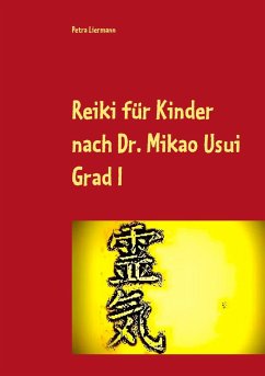 Reiki für Kinder nach Dr. Mikao Usui - Liermann, Petra