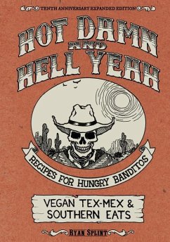 Hot Damn & Hell Yeah: Recipes for Hungry Banditos - Splint, Ryan