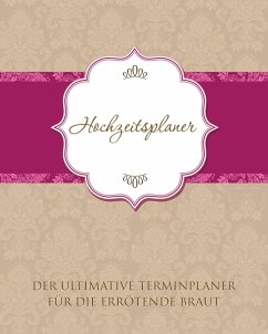 Hochzeitsplaner Der Ultimative Terminplaner Fur Die Errotende Braut - Speedy Publishing Llc