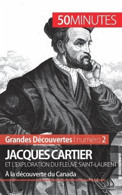 Jacques Cartier et l'exploration du fleuve Saint-Laurent - Joffrey Liénart; 50minutes